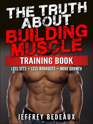 cover image of The Truth About Building Muscle